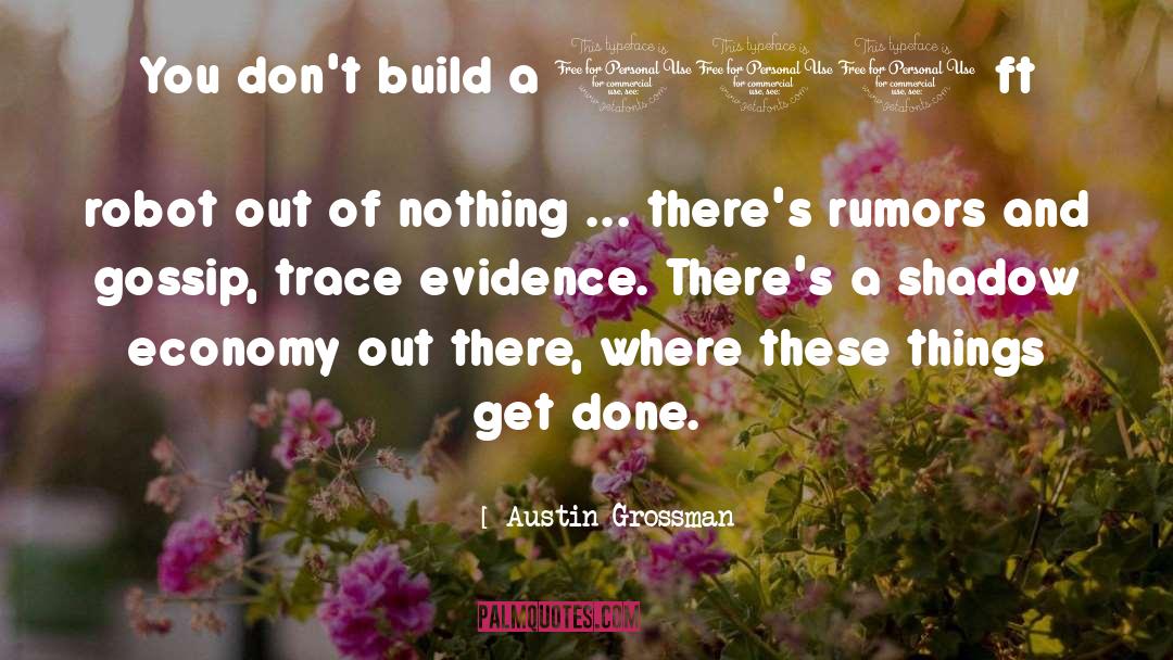 Austin Grossman Quotes: You don't build a 100