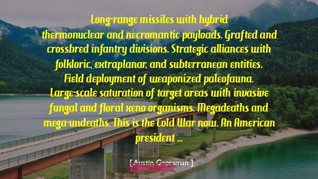 Austin Grossman Quotes: Long-range missiles with hybrid thermonuclear