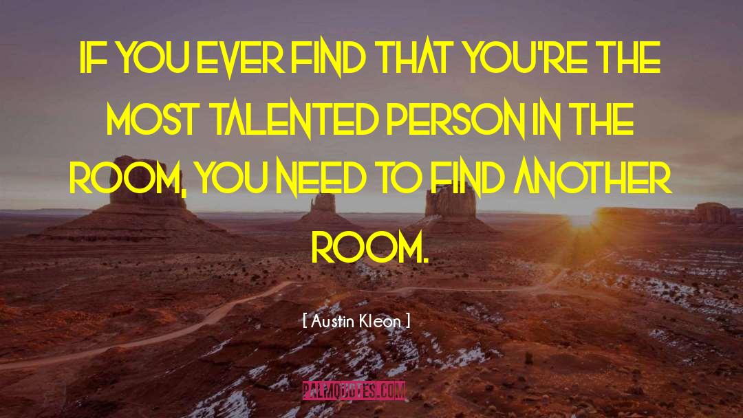 Austin Kleon Quotes: If you ever find that