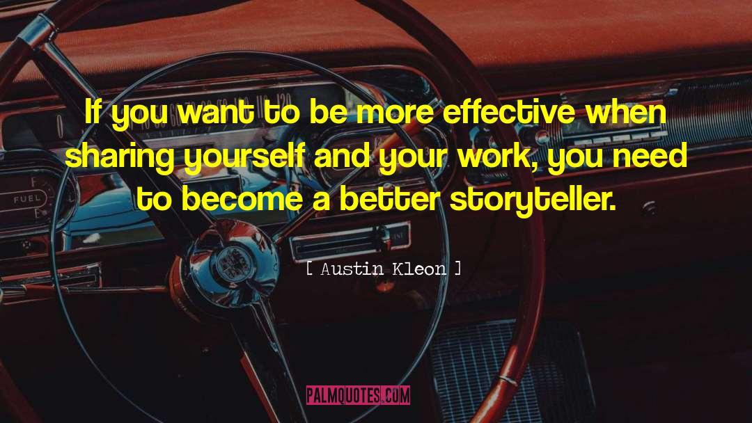 Austin Kleon Quotes: If you want to be