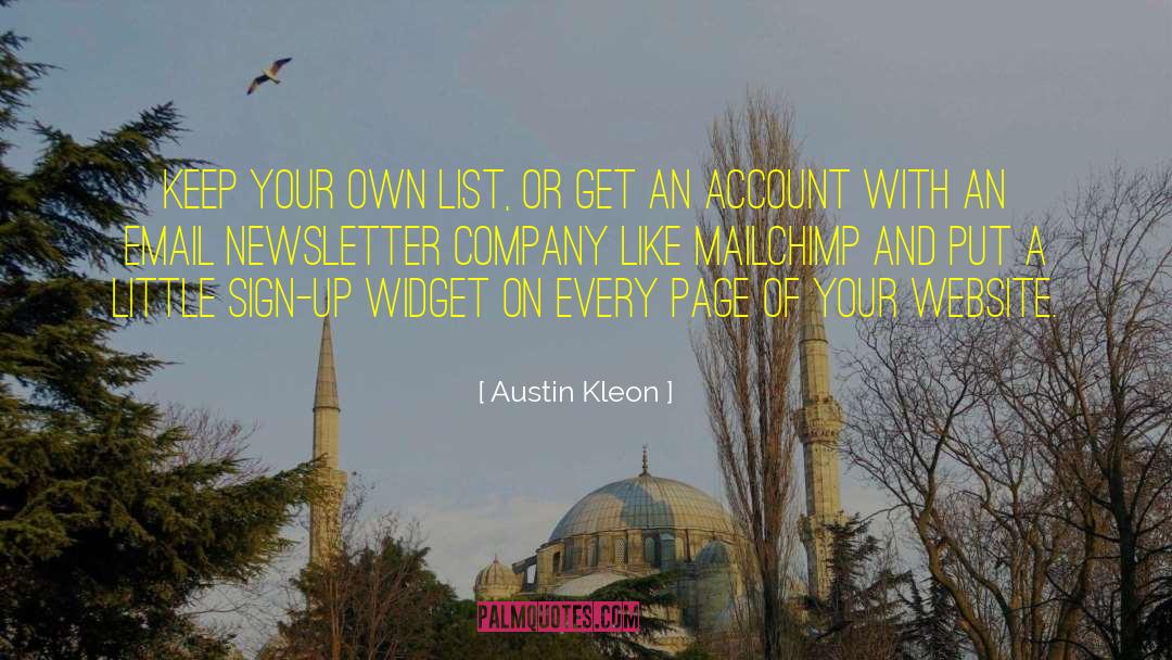 Austin Kleon Quotes: Keep your own list, or