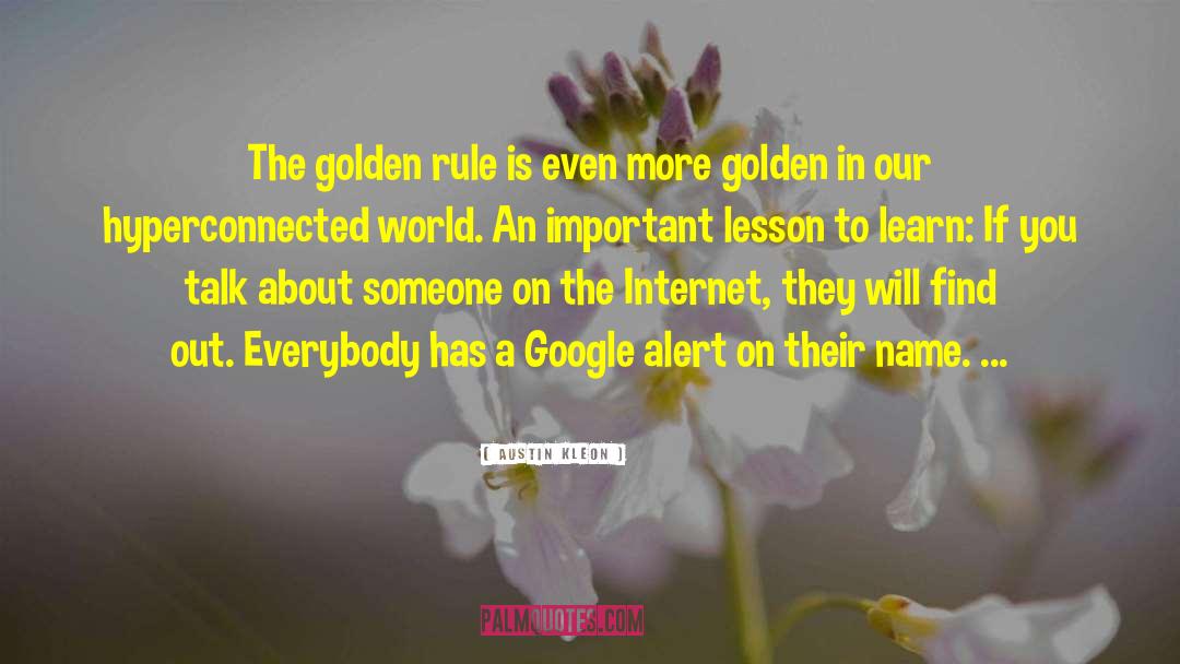 Austin Kleon Quotes: The golden rule is even