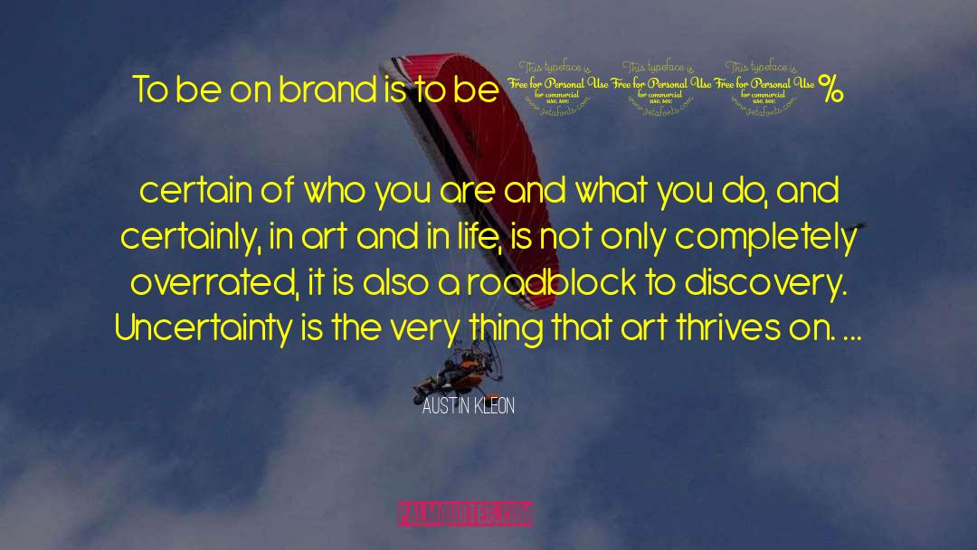 Austin Kleon Quotes: To be on brand is