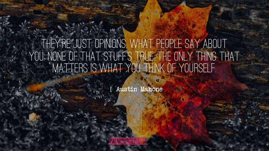 Austin Mahone Quotes: They're just opinions, what people