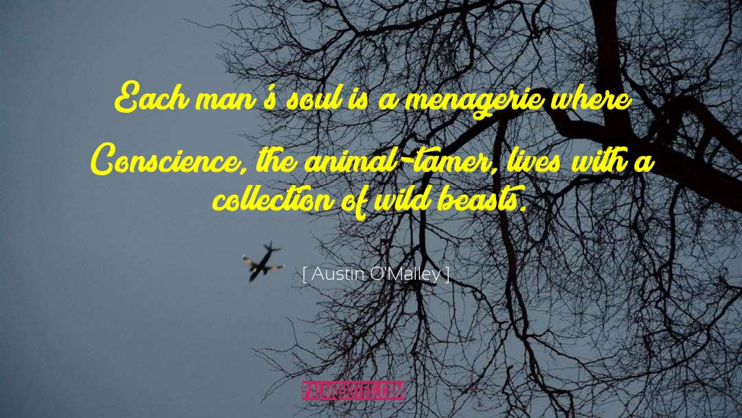 Austin O'Malley Quotes: Each man's soul is a