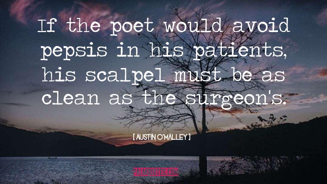 Austin O'Malley Quotes: If the poet would avoid