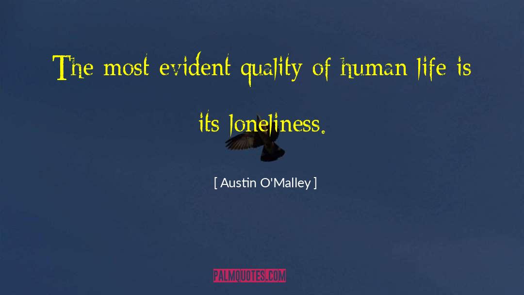 Austin O'Malley Quotes: The most evident quality of