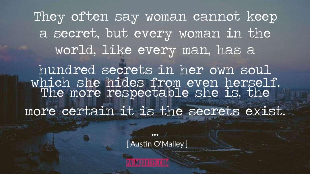 Austin O'Malley Quotes: They often say woman cannot