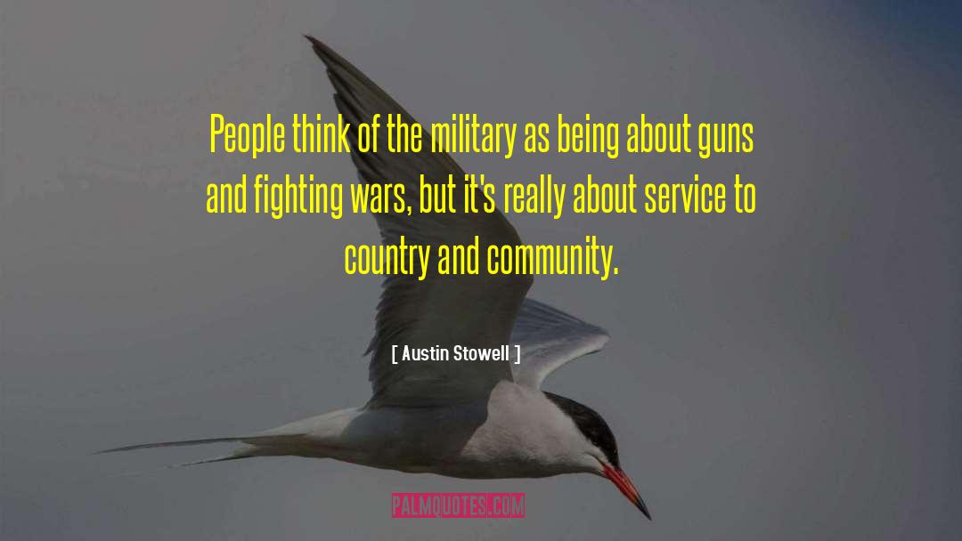 Austin Stowell Quotes: People think of the military