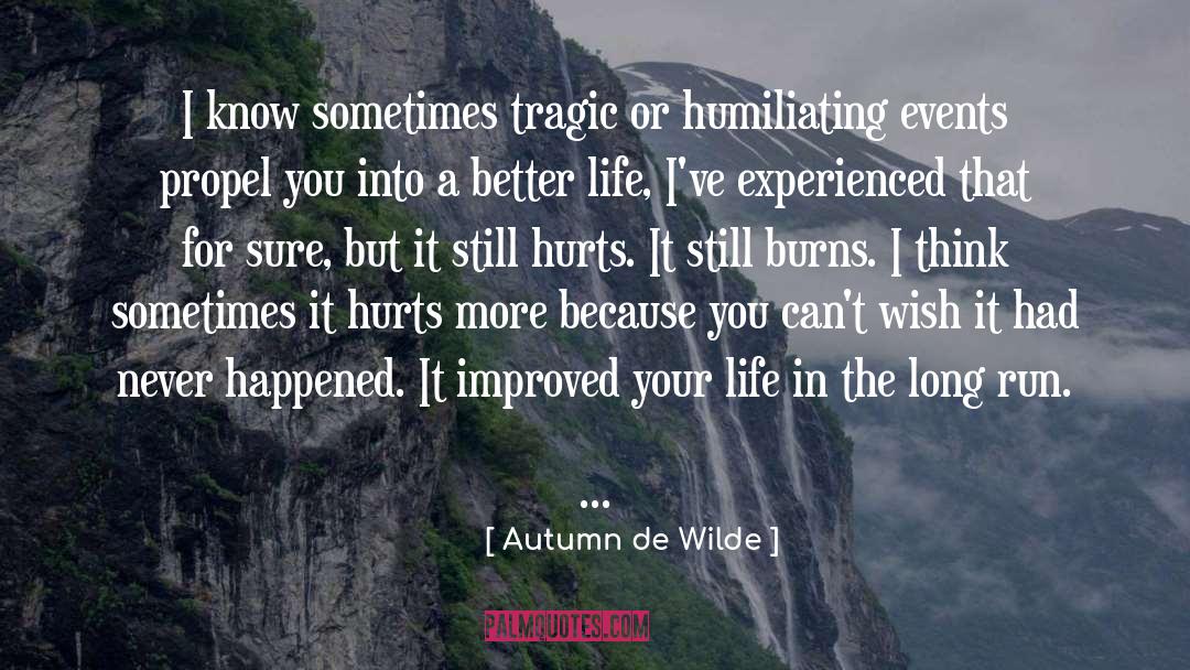 Autumn De Wilde Quotes: I know sometimes tragic or