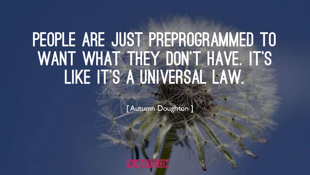 Autumn Doughton Quotes: People are just preprogrammed to