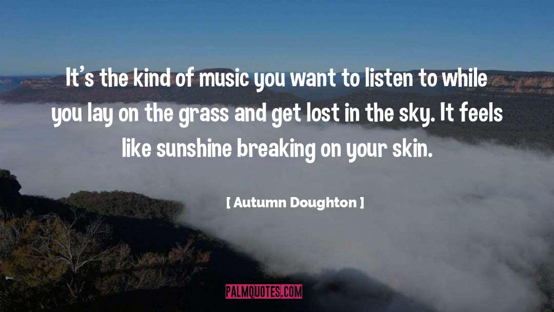 Autumn Doughton Quotes: It's the kind of music