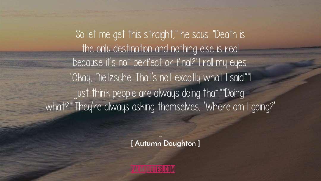 Autumn Doughton Quotes: So let me get this