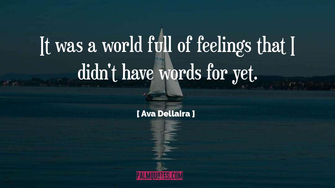 Ava Dellaira Quotes: It was a world full