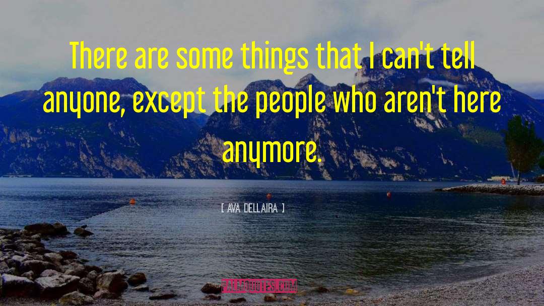 Ava Dellaira Quotes: There are some things that