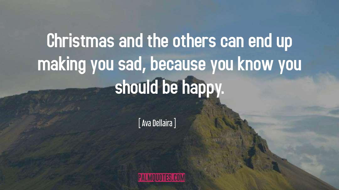 Ava Dellaira Quotes: Christmas and the others can