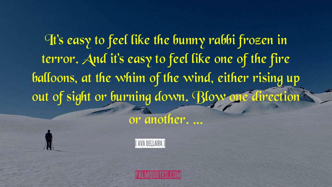 Ava Dellaira Quotes: It's easy to feel like