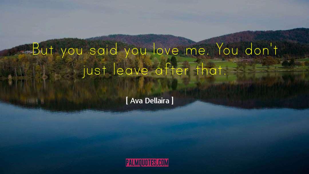 Ava Dellaira Quotes: But you said you love