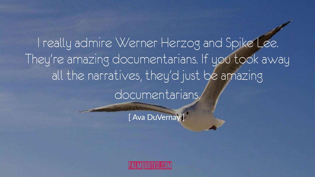 Ava DuVernay Quotes: I really admire Werner Herzog