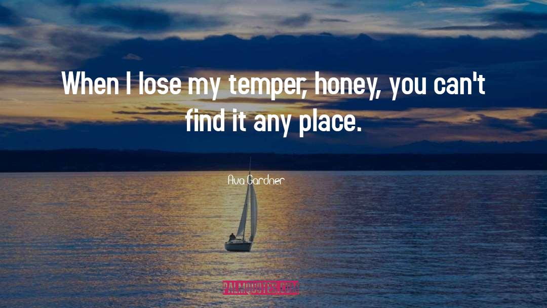 Ava Gardner Quotes: When I lose my temper,