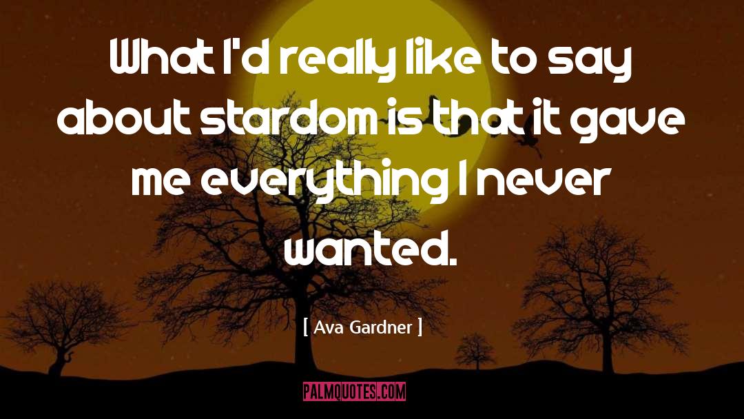 Ava Gardner Quotes: What I'd really like to