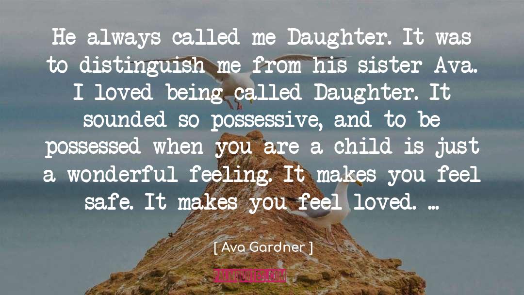 Ava Gardner Quotes: He always called me Daughter.