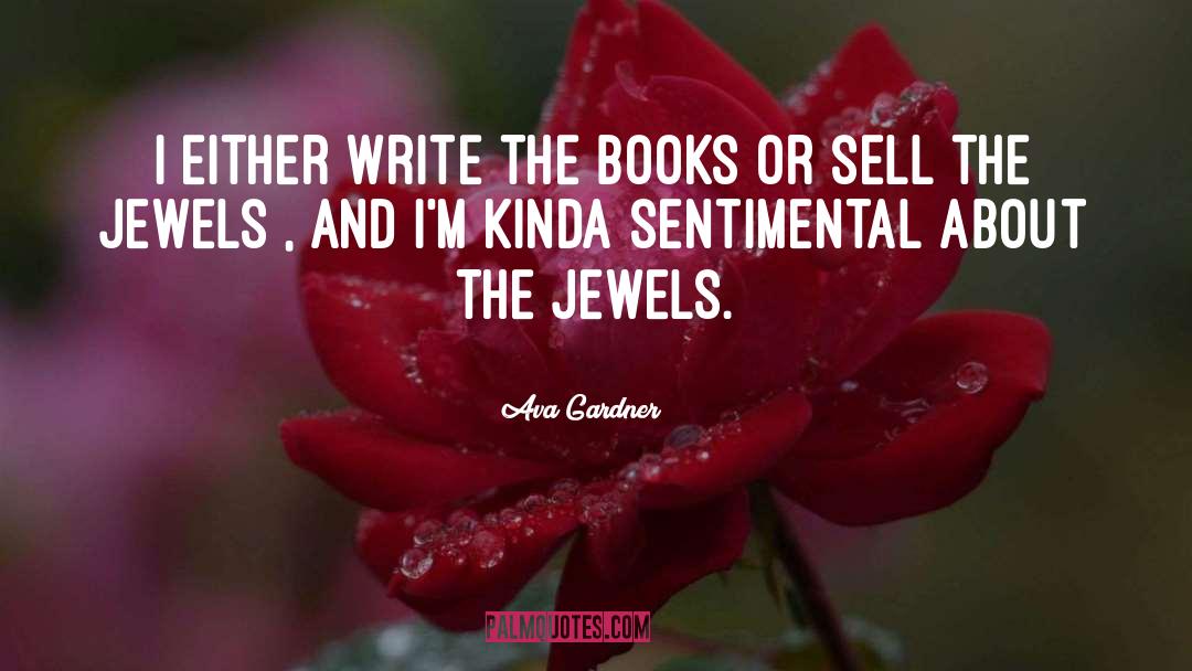 Ava Gardner Quotes: I either write the books