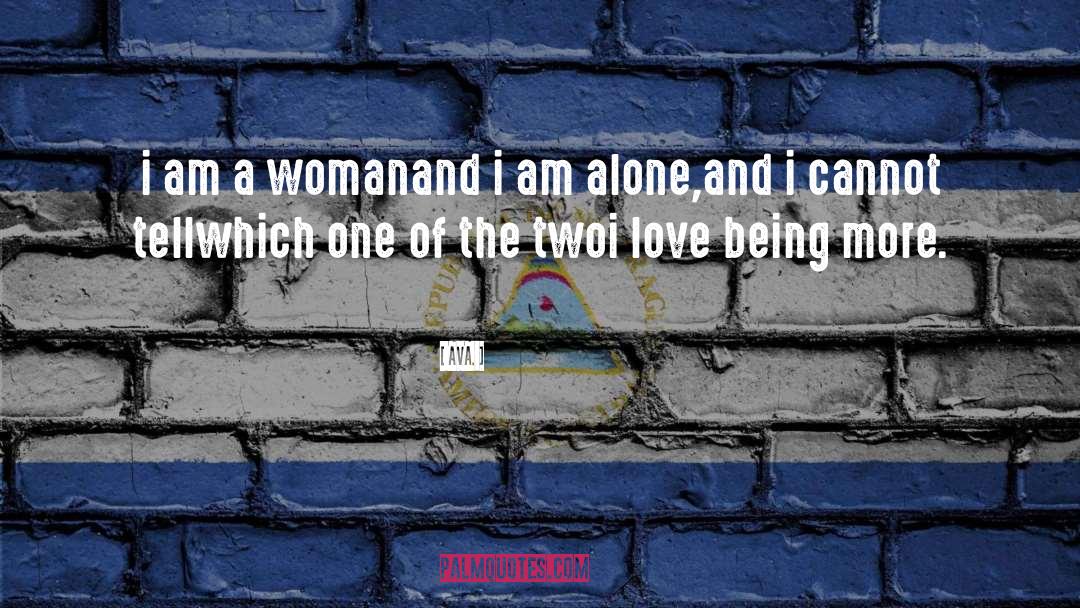 AVA. Quotes: i am a woman<br />and