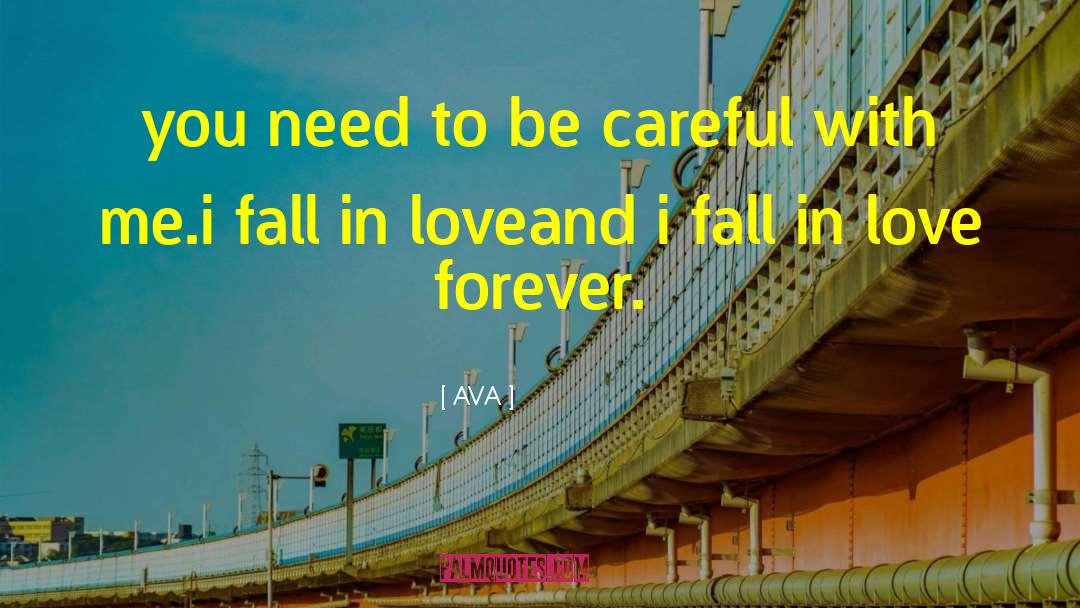 AVA. Quotes: you need to be careful