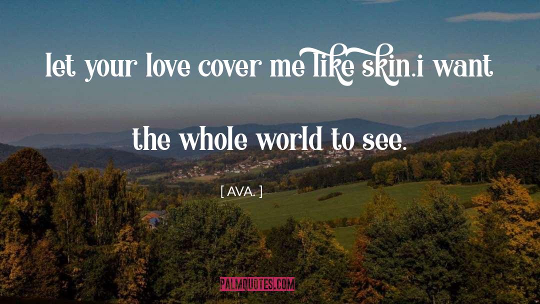 AVA. Quotes: let your love cover me
