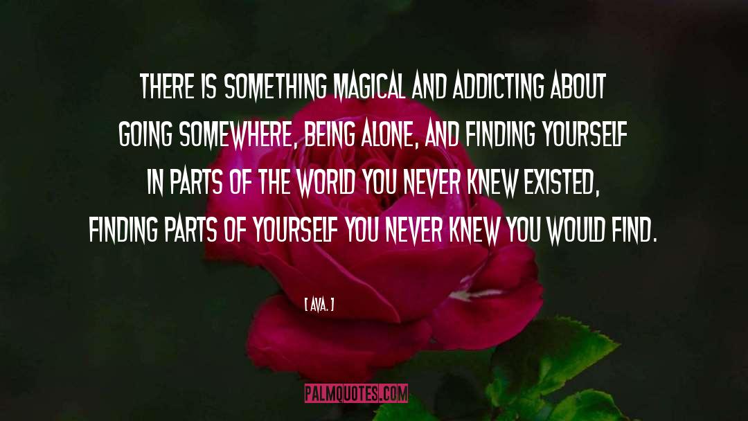 AVA. Quotes: there is something magical and