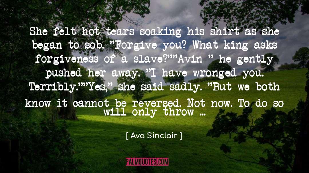 Ava Sinclair Quotes: She felt hot tears soaking