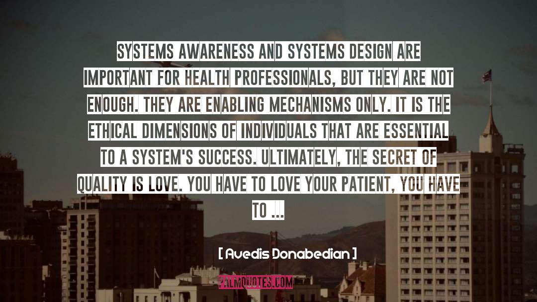 Avedis Donabedian Quotes: Systems awareness and systems design