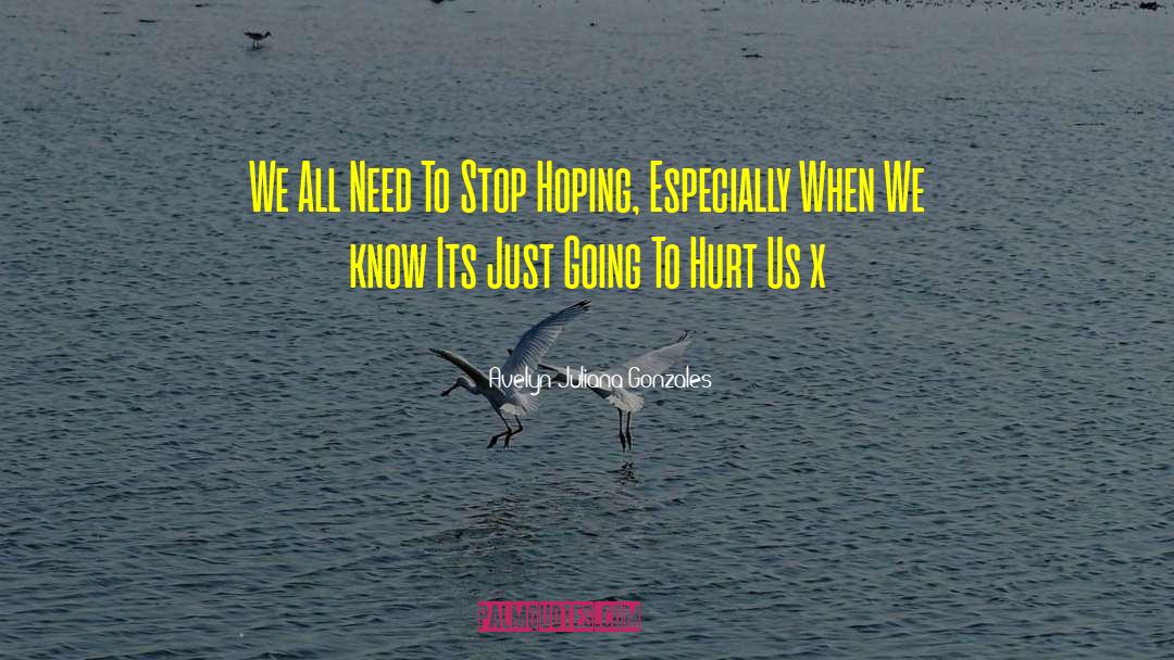 Avelyn Juliana Gonzales Quotes: We All Need To Stop