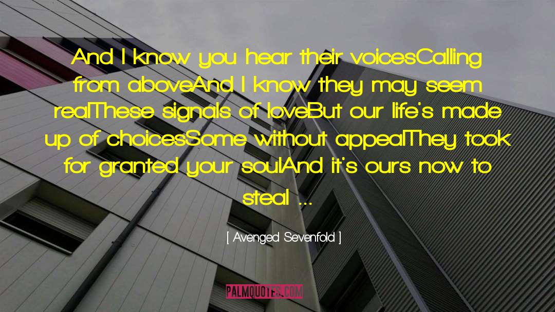 Avenged Sevenfold Quotes: And I know you hear