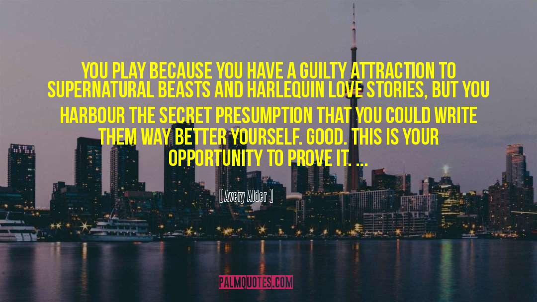 Avery Alder Quotes: You play because you have