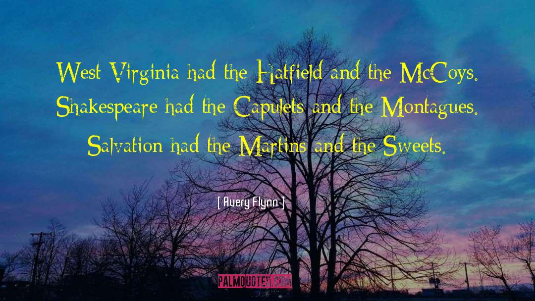 Avery Flynn Quotes: West Virginia had the Hatfield