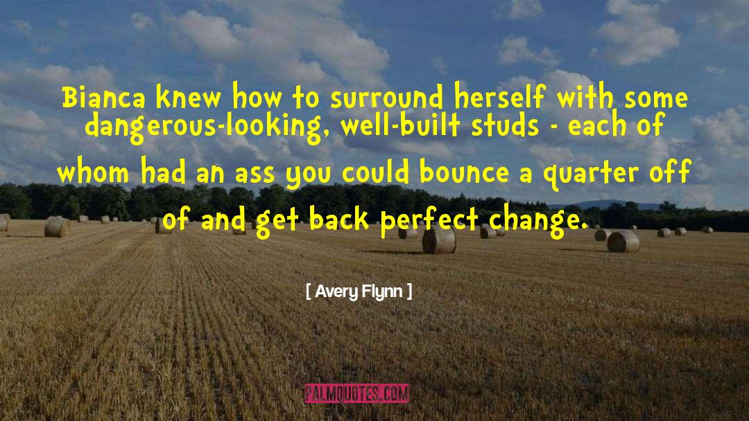 Avery Flynn Quotes: Bianca knew how to surround