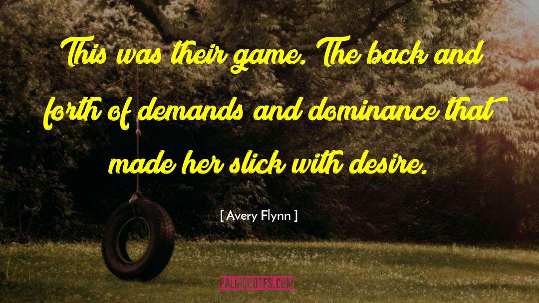 Avery Flynn Quotes: This was their game. The