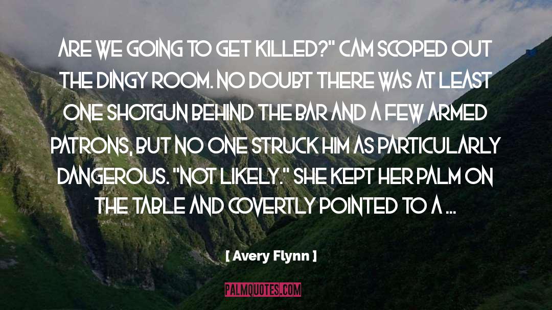 Avery Flynn Quotes: Are we going to get