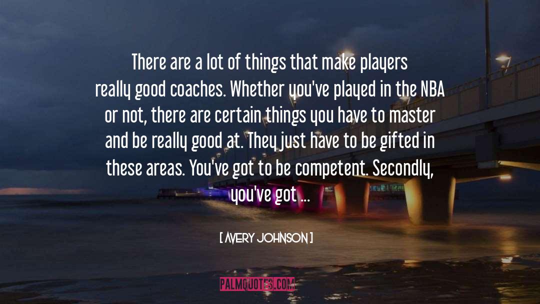 Avery Johnson Quotes: There are a lot of