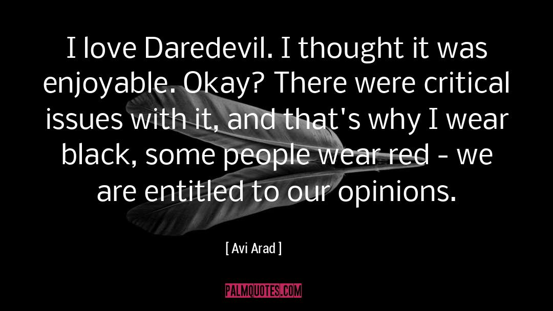 Avi Arad Quotes: I love Daredevil. I thought