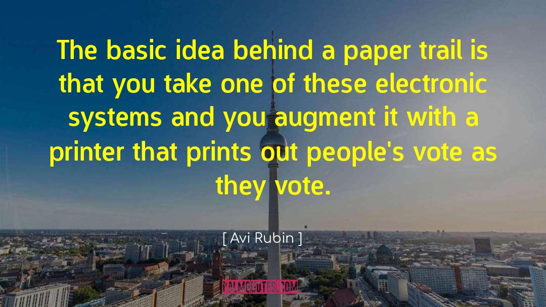Avi Rubin Quotes: The basic idea behind a