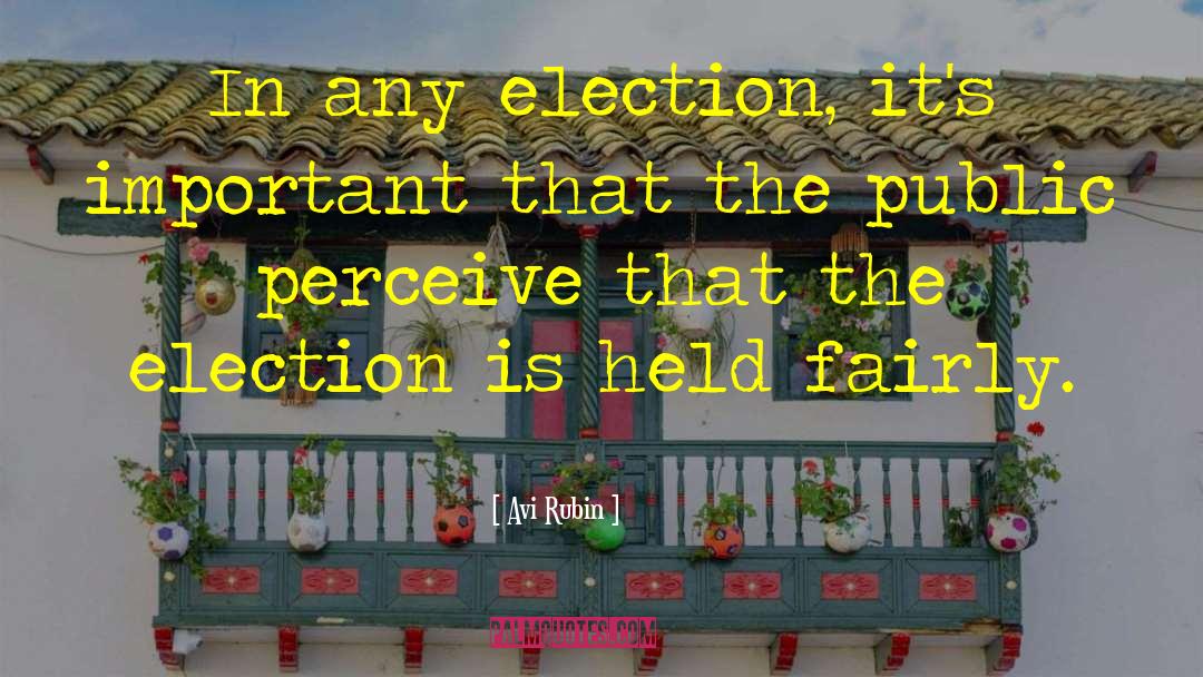 Avi Rubin Quotes: In any election, it's important