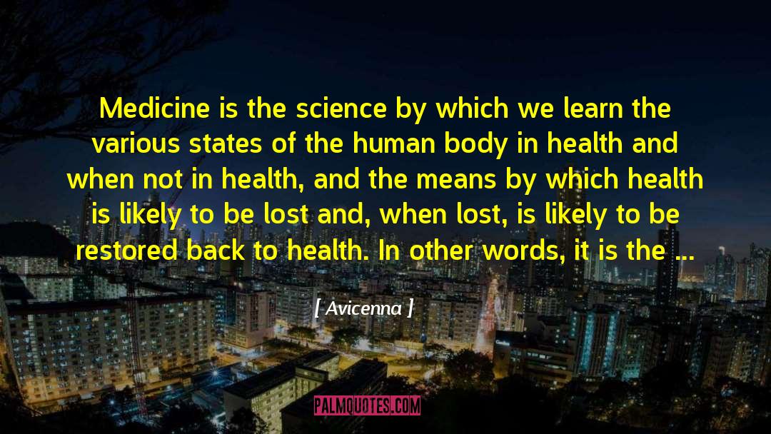 Avicenna Quotes: Medicine is the science by