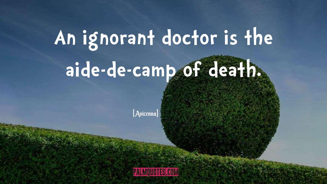 Avicenna Quotes: An ignorant doctor is the