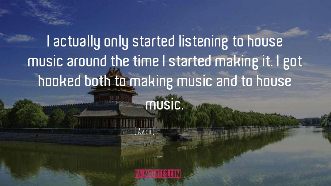 Avicii Quotes: I actually only started listening