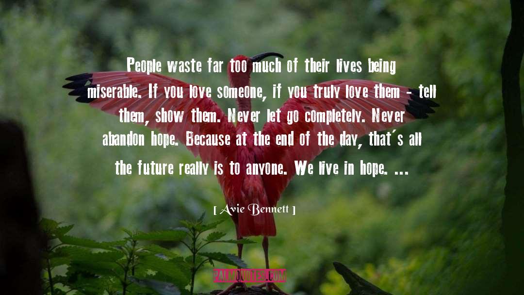 Avie Bennett Quotes: People waste far too much