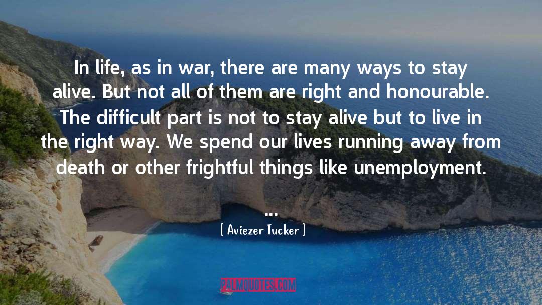 Aviezer Tucker Quotes: In life, as in war,