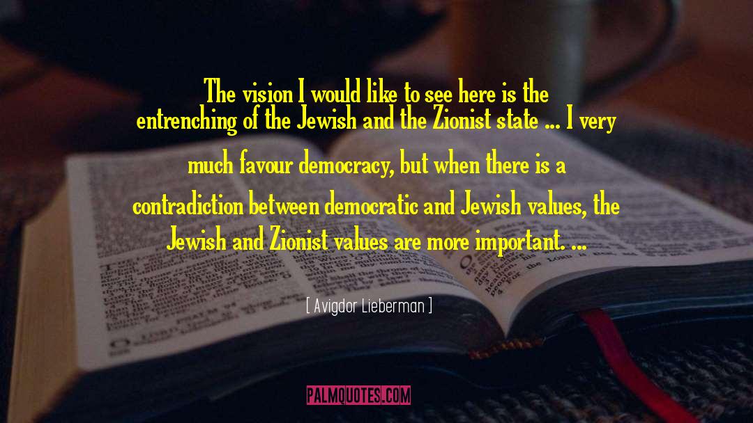 Avigdor Lieberman Quotes: The vision I would like